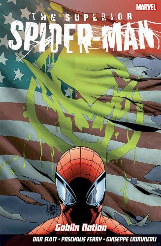 Бумажная книга «Superior Spider-man Vol.6: Goblin Nation», автор Дэн Слотт - фото №1