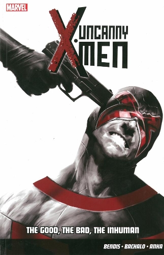 Бумажная книга «Uncanny X-men Vol.3: The Good, The Bad, The Inhuman», автор Брайан Майкл Бендис - фото №1