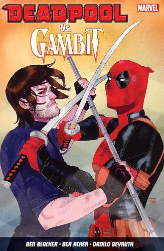 Паперова книга «Deadpool Vs. Gambit», авторів Бен Акер, Бен Блекер - фото №1