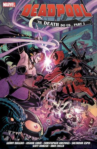 Бумажная книга «Deadpool: World's Greatest Vol. 8 - Till Death To Us», авторов Кристофер Хастингс, Джерри Дагган, Джошуа Корин - фото №1