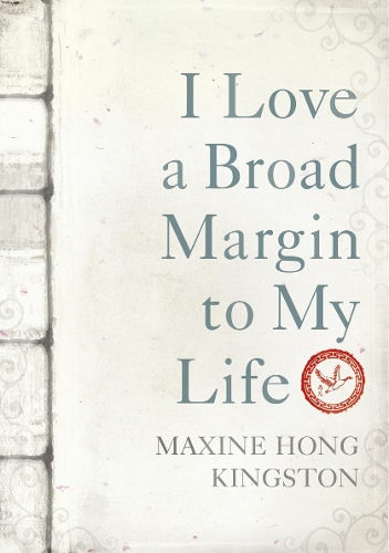 Бумажная книга «I Love a Broad Margin To My Life», автор Максин Хонг Кингстон - фото №1