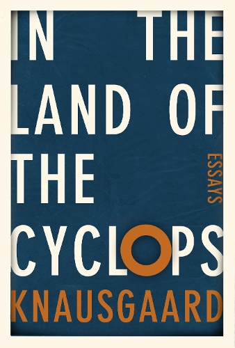 Паперова книга «In the Land of the Cyclops: Essays», автор Карл Уве Кнаусгор - фото №1