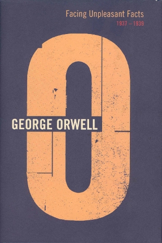 Паперова книга «Facing Unpleasant Facts : 1937-1939», автор Джордж Орвелл - фото №1