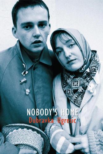 Бумажная книга «Nobody's Home», автор Дубравка Угрешич - фото №1