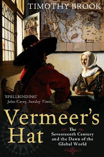 Бумажная книга «Vermeer's Hat: The seventeenth century and the dawn of the global world», автор Тимоти Брук - фото №1