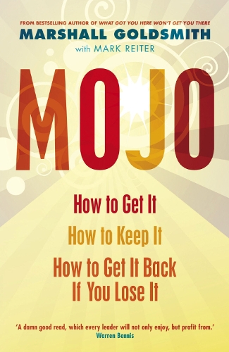 Паперова книга «Mojo: How to Get It, How to Keep It, How to Get It Back If You Lose It», автор Маршалл Голдсміт - фото №1
