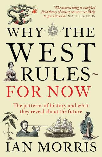Бумажная книга «Why The West Rules - For Now: The Patterns of History and what they reveal about the Future», автор Ян Моррис - фото №1
