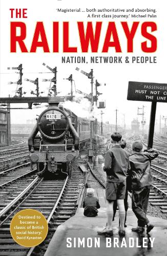 Паперова книга «The Railways: Nation, Network and People», автор Саймон Бредлі - фото №1