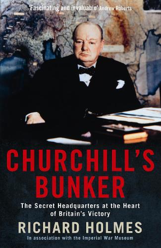 Бумажная книга «Churchill's Bunker: The Secret Headquarters at the Heart of Britain's Victory», автор Ричард Холмс - фото №1
