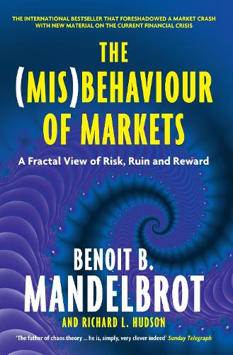 Бумажная книга «The (Mis)Behaviour of Markets: A Fractal View of Risk, Ruin and Reward», авторов Бенуа Б. Мандельброт, Ричард Л. Хадсон - фото №1