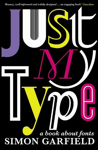 Бумажная книга «Just My Type: The original and best book about fonts», автор Саймон Гарфилд - фото №1