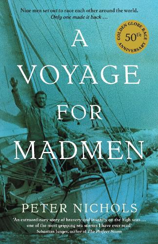 Паперова книга «A Voyage For Madmen: Nine men set out to race each other around the world. Only one made it back ...», автор Пітер Ніколс - фото №1