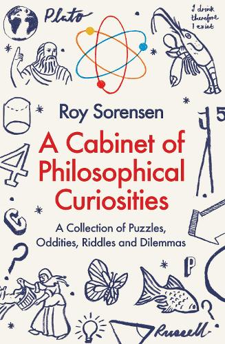 Бумажная книга «A Cabinet of Philosophical Curiosities: A Collection of Puzzles, Oddities, Riddles and Dilemmas», автор Рой Соренсен - фото №1