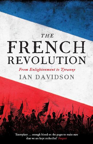 Бумажная книга «The French Revolution: From Enlightenment to Tyranny», автор Иэн Дэвидсон - фото №1