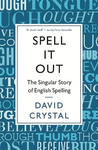 [object Object] «Spell It Out: The singular story of English spelling», автор Девід Крістал - фото №1