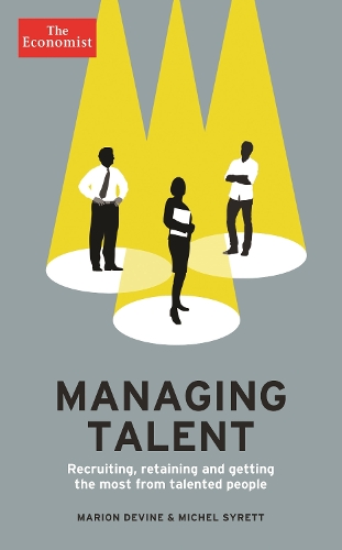 Паперова книга «The Economist: Managing Talent: Recruiting, retaining and getting the most from talented people», авторів Маріон Девайн, Мішель Сіретт - фото №1