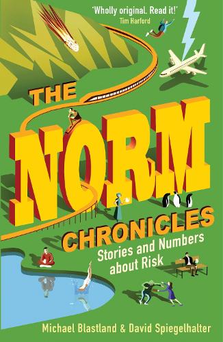 Паперова книга «The Norm Chronicles: Stories and numbers about danger», авторів Девід Шпігельхальтер, Майкл Бластланд - фото №1