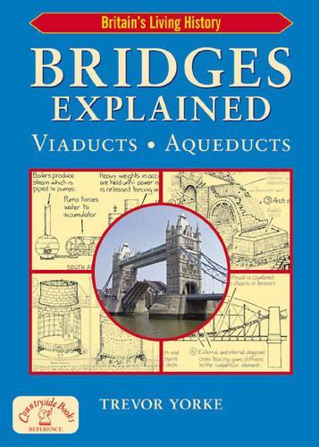 Бумажная книга «Bridges Explained: The Surprising History of Britain's Finest Bridges, How They Work & the People Who Made Them (Including Viaducts & Aqueducts)», автор Тревор Йорк - фото №1