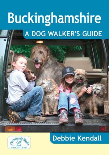 Паперова книга «Buckinghamshire: A Dog Walker's Guide», автор Деббі Кендалл - фото №1