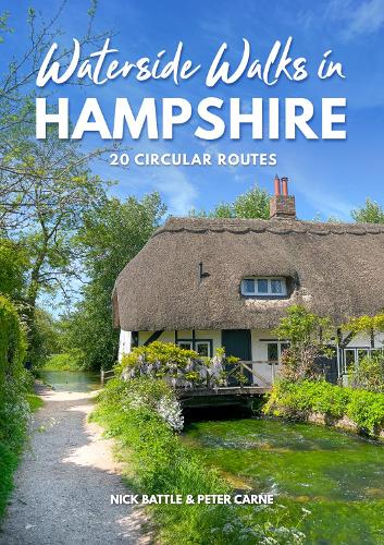 Бумажная книга «Waterside Walks in Hampshire: 20 Circular Walking Routes (New Edition)», автор Ник Бэттл - фото №1