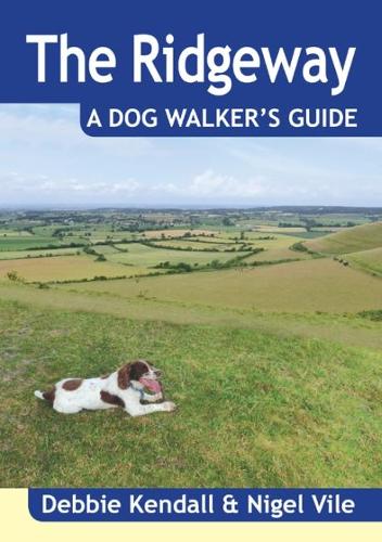Паперова книга «The Ridgeway a Dog Walker's Guide», авторів Деббі Кендалл, Найджел Вайл - фото №1