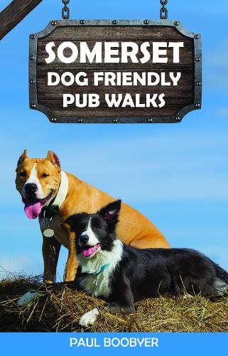 Бумажная книга «Somerset Dog Friendly Pub Walks: 20 Dog Walks», автор Пол Бубьер - фото №1