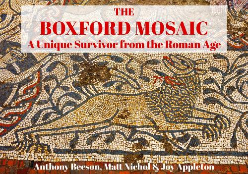 Бумажная книга «The Boxford Mosaic: A Unique Survivor from the Roman Age», авторов Энтони Бисон, Джой Эпплтон, Мэтт Никол - фото №1