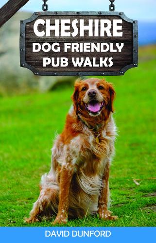 Паперова книга «Cheshire Dog Friendly Pub Walks: 20 Dog Walks», автор Девід Данфорд - фото №1