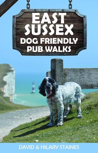 Паперова книга «East Sussex Dog Friendly Pub Walks: 20 Countryside Dog Walks & the Best Places to Stop», автор Девід Стейнс - фото №1