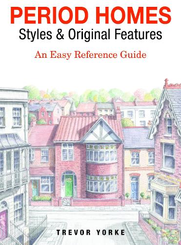 Бумажная книга «Period Homes - Styles & Original Features: An Easy Reference Guide», автор Тревор Йорк - фото №1