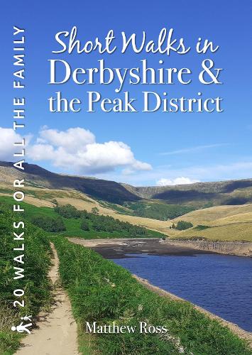 Бумажная книга «Short Walks in Derbyshire & the Peak District: 20 Circular Walks for all the Family», автор Мэтью Росс - фото №1