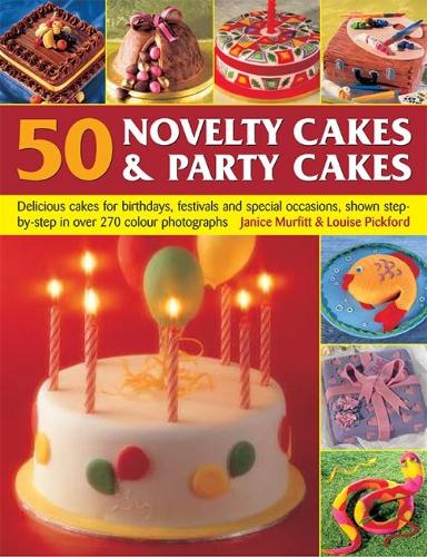 Бумажная книга «50 Novelty Cakes & Party Cakes: Delicious cakes for birthdays, festivals and special occasions, shown step-by-step in 270 photographs», авторов Дженис Мэрфитт, Луиза Пикфорд - фото №1