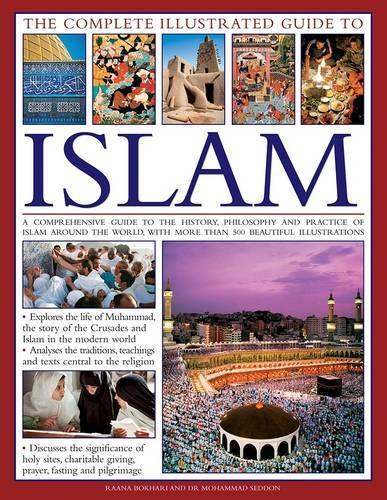[object Object] «The Complete Illustrated Guide to Islam: A Comprehensive Guide to the History, Philosophy and Practice of Islam Around the World, with More Than 500 Beautiful Illustrations», авторов Мохаммад Бохари, Седдон Ранна - фото №1