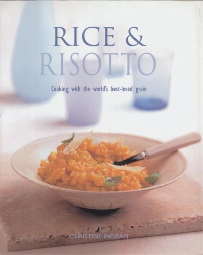 Бумажная книга «Rice & Risotto: Cooking with the world's best-loved grain», автор Кристин Ингрэм - фото №1