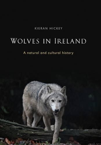 Бумажная книга «Wolves in Ireland: A Natural and Cultural History», автор Киран Хики - фото №1