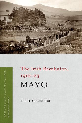 Бумажная книга «Mayo: The Irish Revolution, 1912 - 23», автор Йост Августейн - фото №1