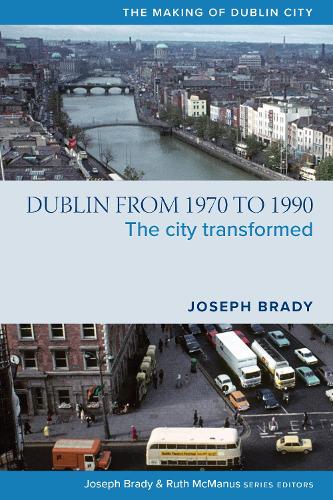 Бумажная книга «Dublin from 1970 to 1990: The City Transformed», автор Джозеф Брейди - фото №1