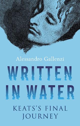 Бумажная книга «Written in Water: Keats's final Journey», автор Алессандро Галленци - фото №1