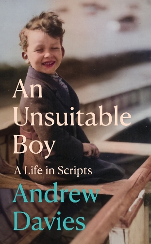 Паперова книга «An Unsuitable Boy: A Life in Scripts», автор Ендрю Девіс - фото №1