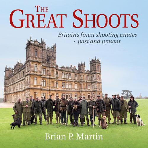 Бумажная книга «The Great Shoots: Britain's finest shooting estates — past and present», автор Брайан П. Мартин - фото №1