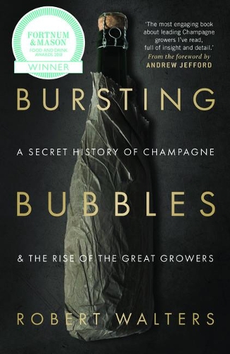 Бумажная книга «Bursting Bubbles: A Secret History of Champagne and the Rise of the Great Growers», автор Роберт Уолтерс - фото №1
