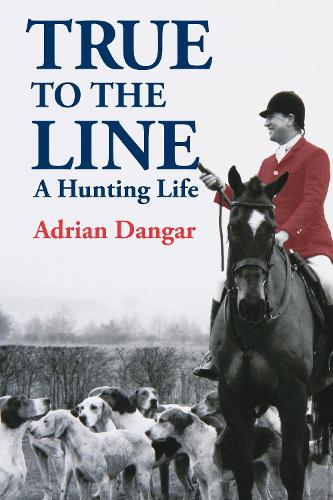 Бумажная книга «True to the Line: A Hunting Life», автор Адриан Дангар - фото №1