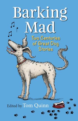Бумажная книга «Barking Mad: Two Centuries of Great Dog Stories», автор Том Куинн - фото №1