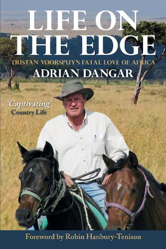 Бумажная книга «Life on the Edge: Tristan Voorspuy's Fatal Love of Africa», автор Адриан Дангар - фото №1