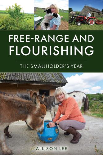 Бумажная книга «Free-Range and Flourishing: The Smallholder's Year», автор Эллисон Ли - фото №1
