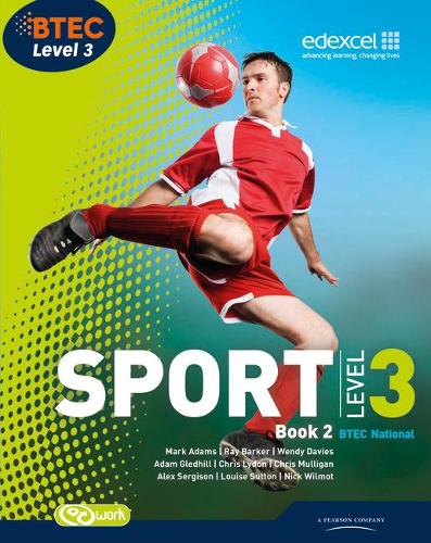 Бумажная книга «BTEC Level 3 National Sport  Book 2», авторов Адам Гледхилл, Алекс Сергисон, Крис Лайдон, Луиза Саттон, Марк Адамс, Ник Уилмот, Рэй Баркер - фото №1