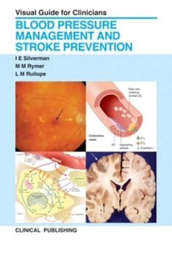 Бумажная книга «Blood Pressure Management and Stroke Prevention: Visual Guide for Clinicians», авторов Иссак Сильверман, Луис Руилопе, Мэрилин М. Раймер - фото №1