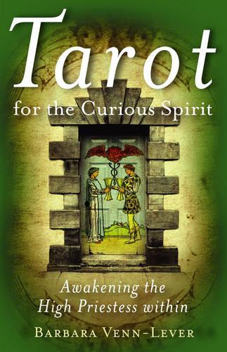 Паперова книга «Tarot for the Curious Spirit – Awakening the High Priestess Within», автор Барбара Венн-левер - фото №1