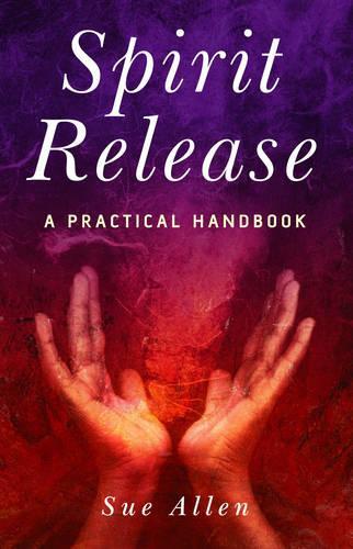 Бумажная книга «Spirit Release: A Practical Handbook», автор Сью Аллен - фото №1