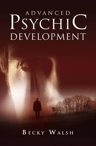 Паперова книга «Advanced Psychic Development – Learn how to practise as a professional contemporary spiritual  medium», автор Беккі Волш - фото №1